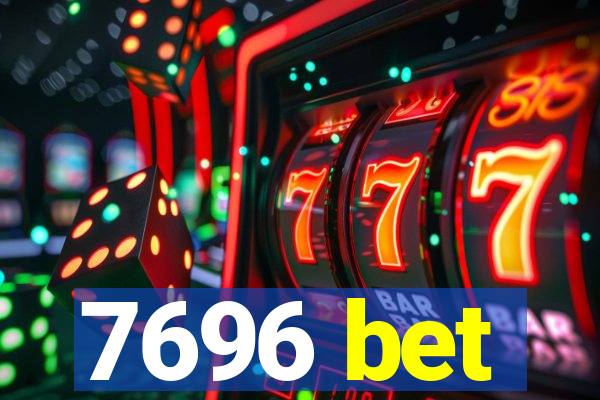 7696 bet